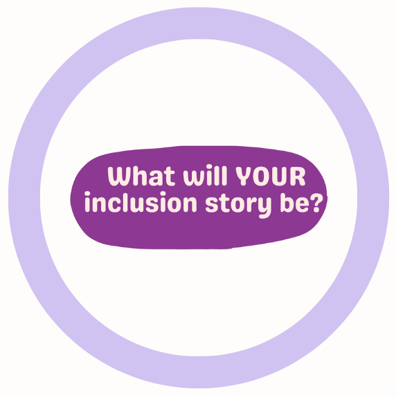 "What will your inclusion story be?" graphic with purple circle