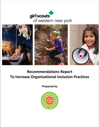 A screenshot of "Recommendations Report To Increase Organizational Inclusion Practices" for Girl Scouts of WNY, prepared by Rochester Accessible Adventures with orange and green circle logo and three images of girls playing in a space lab, outside in the dirt, and holding a bullhorn.