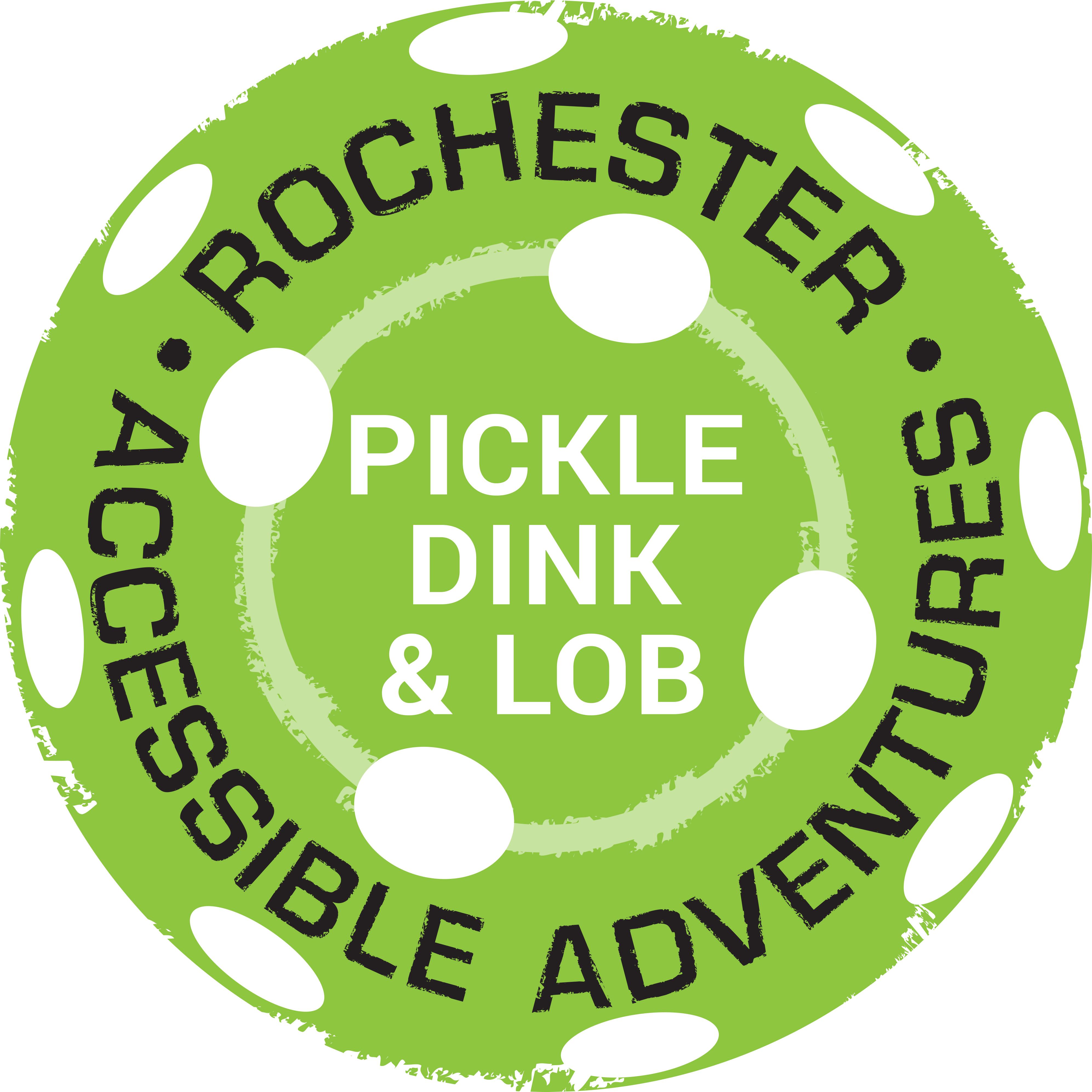 A green pickleball with white holes; "Rochester Accessible Adventures" around the outer ring, "Pickle Dink & Lob" on the inside