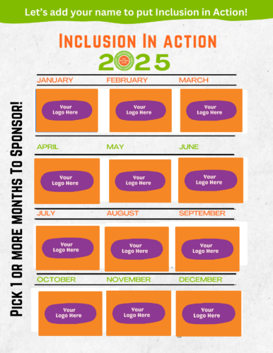 A flyer that reads Let's add your name to put Inclusion in Action! Inclusion in Action 2025. Followed by four rows of three orange squares that are each labeled with a month of the year. Inside each square is a purple oval that reads 'Your Logo Here'