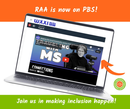 A graphic with an orange bar at the top that says "RAA is now on PBS" and a green bar on the bottom that reads "Join us in making inclusion happen!" An open laptop graphic in the middle shows a screenshot of a woman wearing headphones in a recording studio entitled "Traveling with MS"