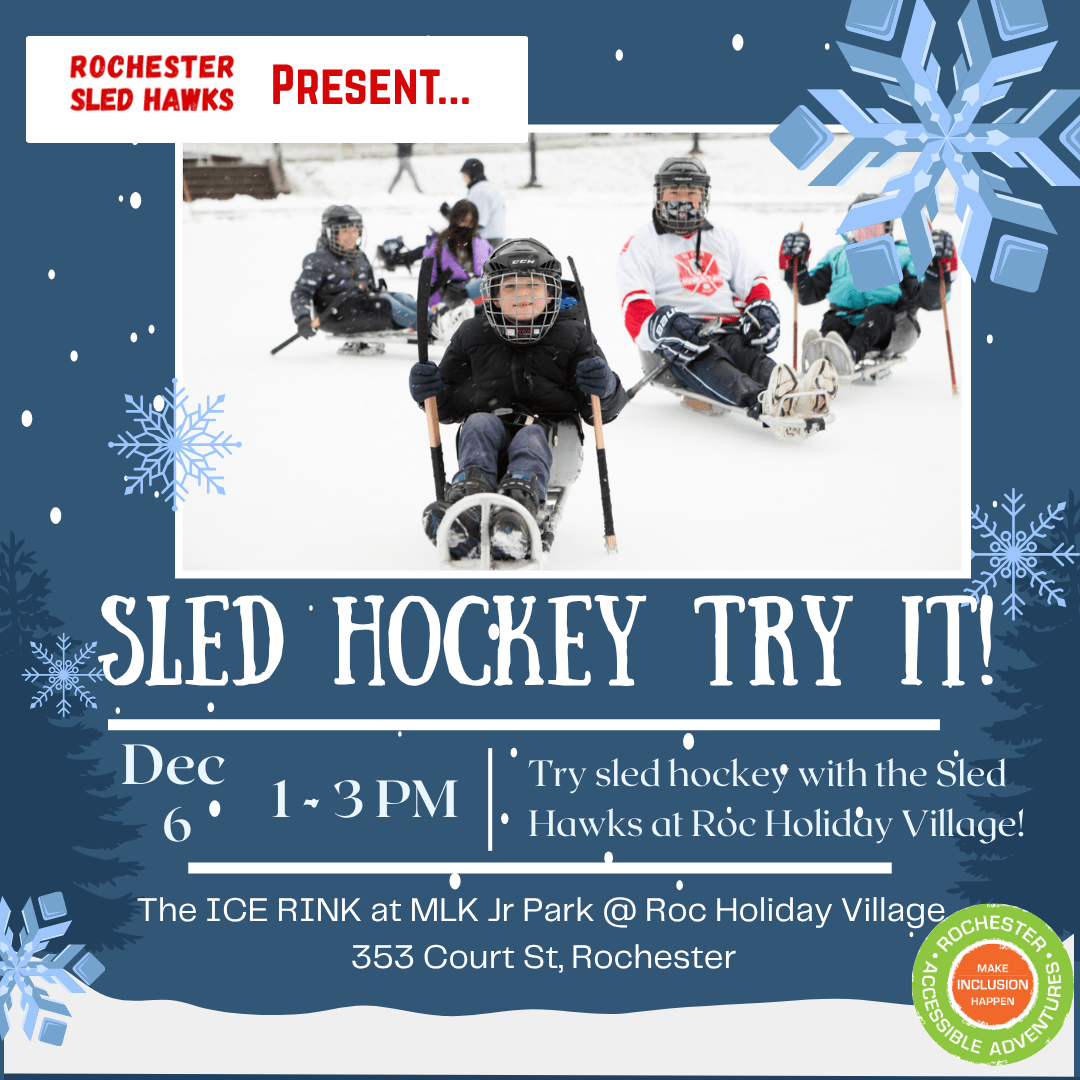 Snowy background with youth and adults on hockey sleds on an outdoor skating rink with info about a Sled Hockey demo at Roc Holiday Village on Dec 6th