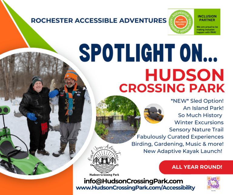 A Spotlight on Hudson Crossing Park graphic highlighting the park's accessible features and welcoming environment with several photos of two men enjoying a snowy moment on a trail beside an adaptive sled, an accessible nature viewing platform, and adaptive kayak equipment